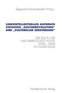 Front cover_Linksintellektueller Aufbruch Zwischen Kulturrevolution Und Kultureller Zerstörung