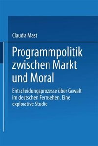 Front cover_Programmpolitik Zwischen Markt und Moral