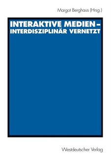Couverture_Interaktive Medien -- Interdisziplinär Vernetzt