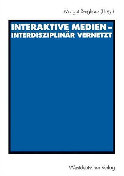 Couverture_Interaktive Medien -- Interdisziplinär Vernetzt