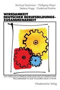 Wirksamkeit deutscher Berufsbildungszusammenarbeit: Ein Vergleich staatlicher und nicht-staatlicher Programme in der Volksrepublik China