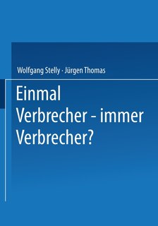Einmal Verbrecher -- Immer Verbrecher?
