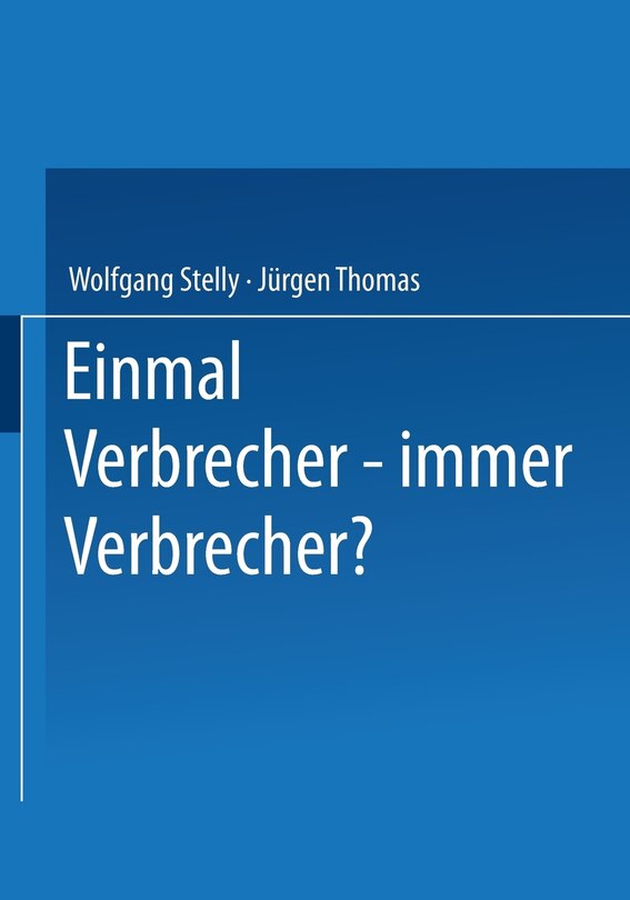 Einmal Verbrecher -- Immer Verbrecher?