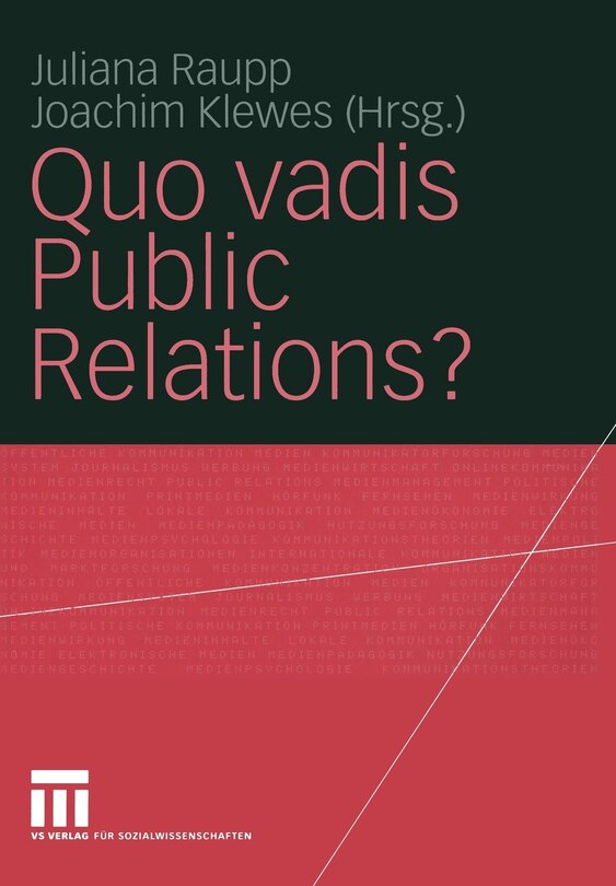 Quo vadis Public Relations?: Auf dem Weg zum Kommunikationsmanagement: Bestandsaufnahmen und Entwicklungen