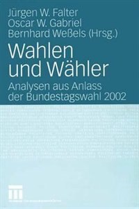 Wahlen und Wähler: Analysen aus Anlass der Bundestagswahl 2002