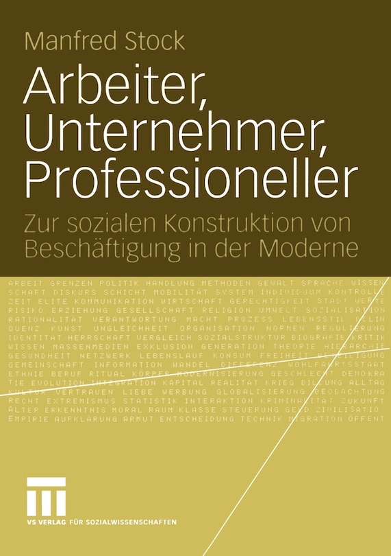Arbeiter, Unternehmer, Professioneller: Zur sozialen Konstruktion von Beschäftigung in der Moderne
