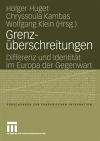 Grenzüberschreitungen: Differenz Und Identität Im Europa Der Gegenwart