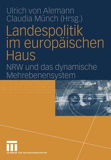 Landespolitik im europäischen Haus: NRW und das dynamische Mehrebenensystem