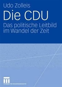 Die Cdu: Das Politische Leitbild Im Wandel Der Zeit