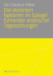 Front cover_Die Vereinten Nationen im Spiegel führender arabischer Tageszeitungen