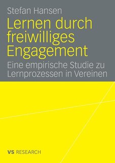 Lernen durch freiwilliges Engagement: Eine empirische Studie zu Lernprozessen in Vereinen