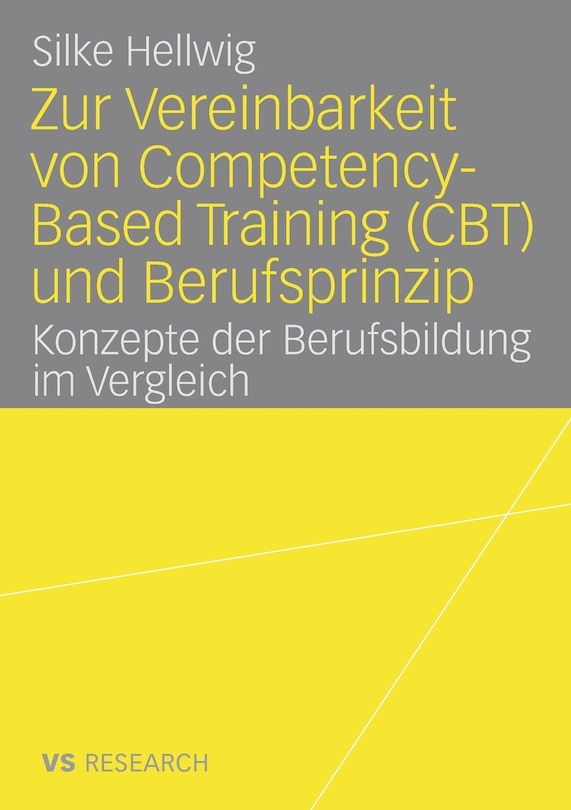 Zur Vereinbarkeit von Competency-Based Training (CBT) und Berufsprinzip: Konzepte der Berufsbildung im Vergleich