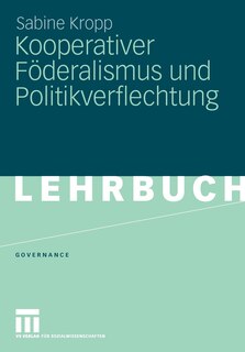 Kooperativer Föderalismus Und Politikverflechtung