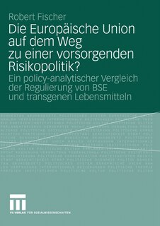 Front cover_Die Europäische Union auf dem Weg zu einer vorsorgenden Risikopolitik?