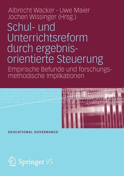 Schul- Und Unterrichtsreform Durch Ergebnisorientierte Steuerung: Empirische Befunde Und Forschungsmethodische Implikationen