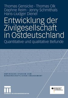 Entwicklung der Zivilgesellschaft in Ostdeutschland: Quantitative und qualitative Befunde