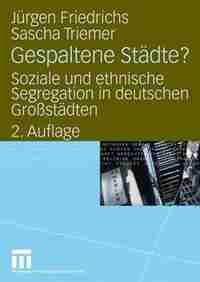 Gespaltene Städte?: Soziale und ethnische Segregation in deutschen Großstädten by Juergen Friedrichs