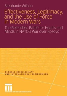 Front cover_Effectiveness, Legitimacy, and the Use of Force in Modern Wars