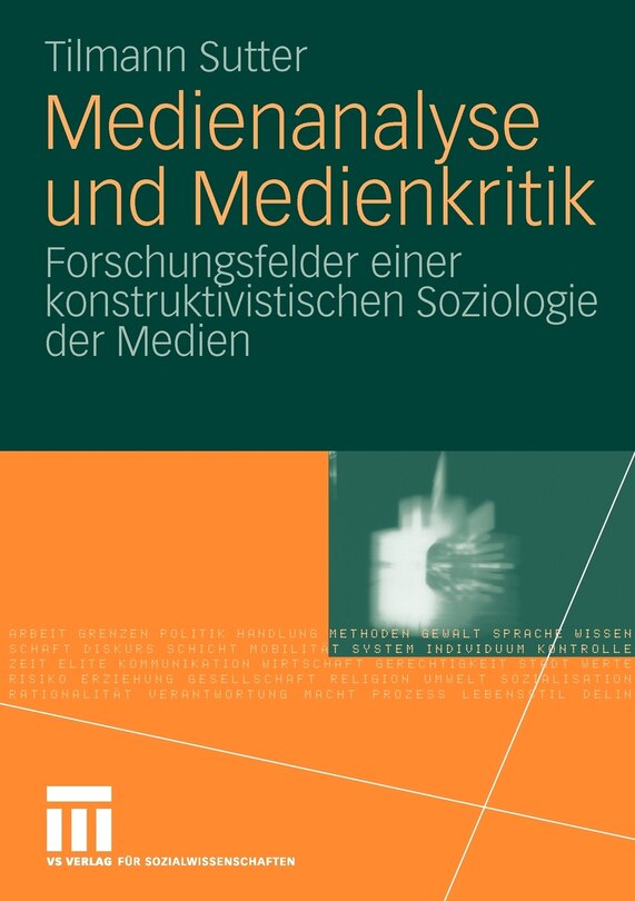 Medienanalyse und Medienkritik: Forschungsfelder einer konstruktivistischen Soziologie der Medien