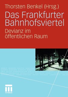 Das Frankfurter Bahnhofsviertel: Devianz Im Öffentlichen Raum