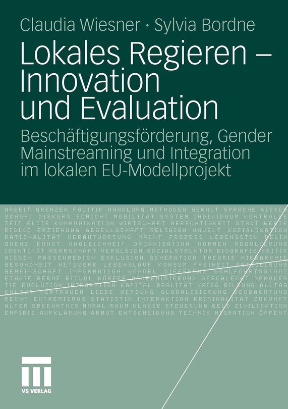 Lokales Regieren - Innovation und Evaluation: Beschäftigungsförderung, Gender Mainstreaming und Integration im lokalen EU-Modellprojekt