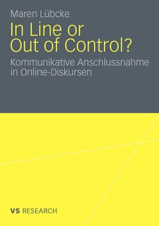 In Line or Out of Control?: Kommunikative Anschlussnahme in Online-Diskursen