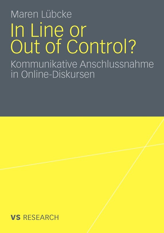 In Line or Out of Control?: Kommunikative Anschlussnahme in Online-Diskursen
