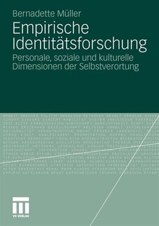 Empirische Identitätsforschung: Personale, Soziale Und Kulturelle Dimensionen Der Selbstverortung