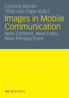 Images in Mobile Communication: New Content, New Uses, New Perspectives