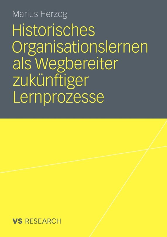 Historisches Organisationslernen Als Wegbereiter Zukünftiger Lernprozesse: Double-loop-learning In Einer Prozessrekonstruktion Am Beispiel Der Linde Ag Von 1954-1984