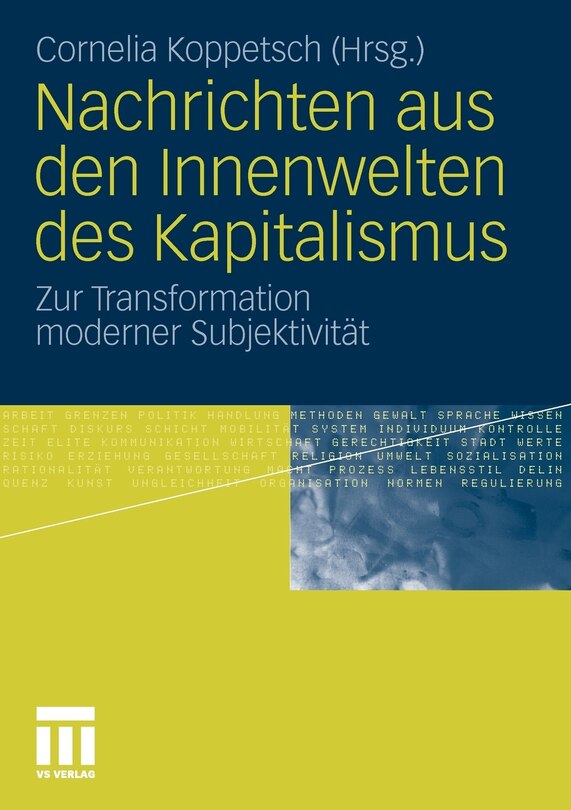 Nachrichten Aus Den Innenwelten Des Kapitalismus: Zur Transformation Moderner Subjektivität