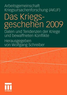 Das Kriegsgeschehen 2009: Daten Und Tendenzen Der Kriege Und Bewaffneten Konflikte
