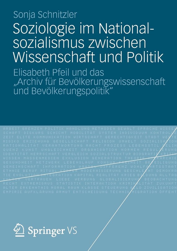 Soziologie Im Nationalsozialismus Zwischen Wissenschaft Und Politik: Elisabeth Pfeil Und Das Archiv Für Bevölkerungswissenschaft Und Bevölkerungspolitik