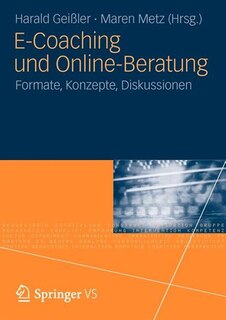 E-coaching Und Online-beratung: Formate, Konzepte, Diskussionen