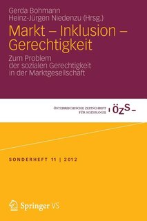 Markt - Inklusion - Gerechtigkeit: Zum Problem Der Sozialen Gerechtigkeit in Der Marktgesellschaft