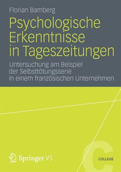 Psychologische Erkenntnisse In Tageszeitungen: Untersuchung Am Beispiel Der Selbsttötungsserie In Einem Französischen Unternehmen