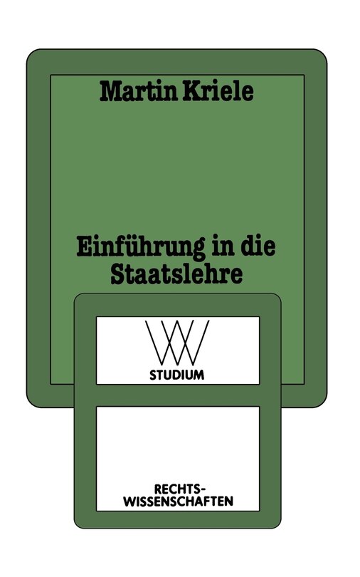 Einführung in die Staatslehre: Die geschichtlichen Legitimitätsgrundlagen des demokratischen Verfassungsstaates