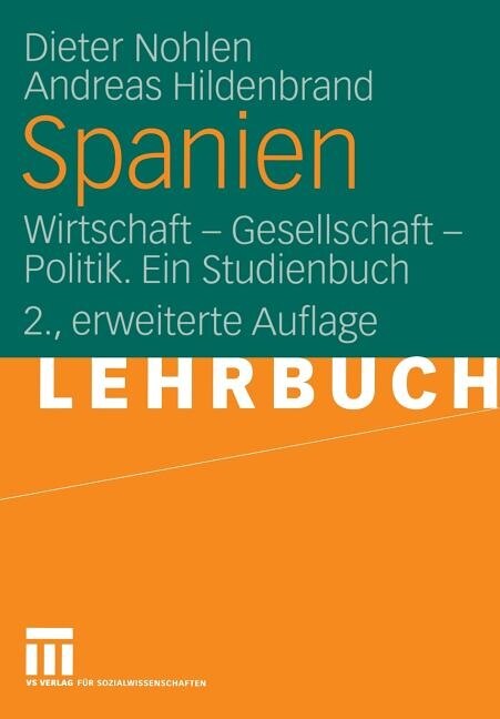 Spanien: Wirtschaft -- Gesellschaft -Politik. Ein Studienbuch