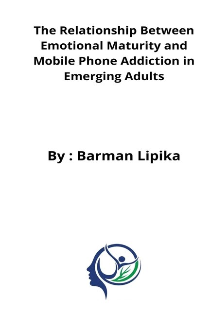 Front cover_The relationship between emotional maturity and mobile phone addiction in emerging adults