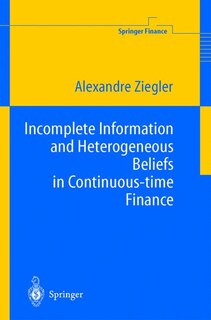 Front cover_Incomplete Information And Heterogeneous Beliefs In Continuous-time Finance