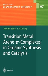Couverture_Transition Metal Arene I-complexes In Organic Synthesis And Catalysis