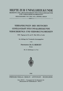 Verhandlungen Der Deutschen Gesellschaft Für Unfallheilkunde Versicherungs- Und Versorgungsmedizin: Xix. Tagung Am 26. Und 27. Mai 1955 In Goslar