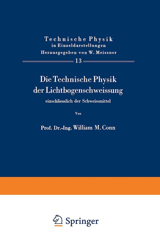 Front cover_Die Technische Physik der Lichtbogenschweissung einschliesslich der Schweissmittel