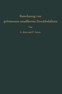 Berechnung von gußeisernen emaillierten Druckbehältern: Messungen an einem 6 cbm-Rührwerksbehälter