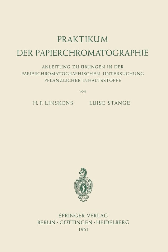 Praktikum der Papierchromatographie: Anleitung zu Übungen in der Papierchromatographischen Untersuchung Pflanzlicher Inhaltsstoffe