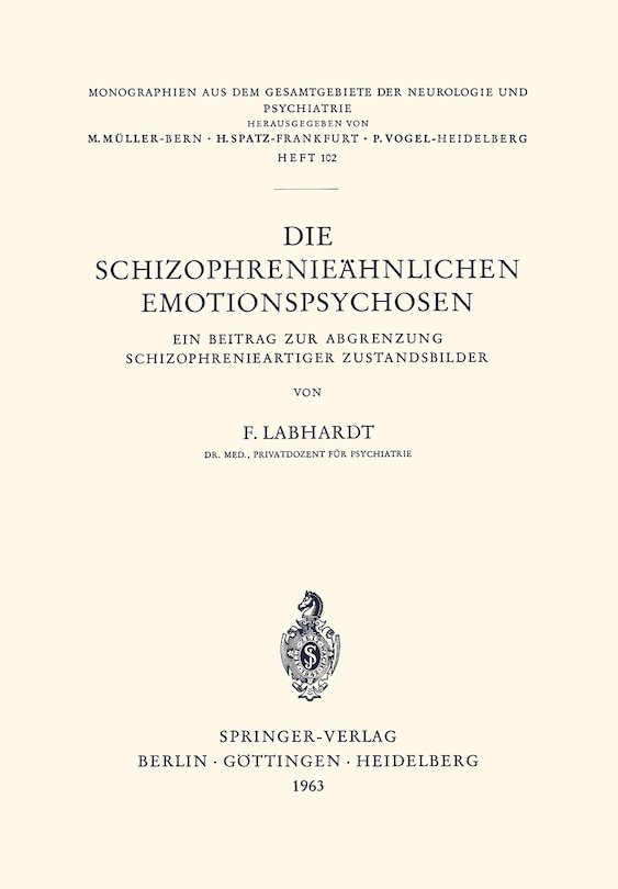Die Schizophrenieähnlichen Emotionspsychosen: Ein Beitrag zur Abgrenzung Schizophrenieartiger Zustandsbilder