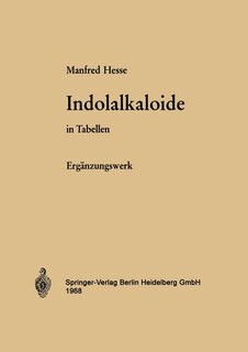 Indolalkaloide In Tabellen: Ergänzungswerk