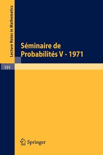 Séminaire De Probabilités V: Université De Strasbourg. 1971