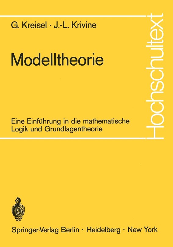 Modelltheorie: Eine Einführung in die mathematische Logik und Grundlagentheorie