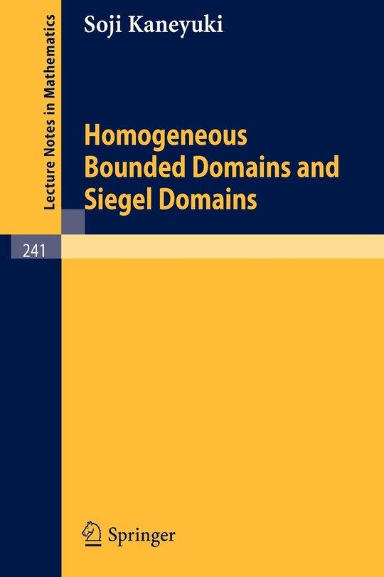 Front cover_Homogeneous Bounded Domains and Siegel Domains